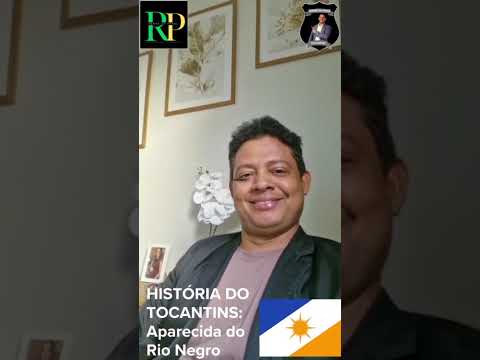 HISTÓRIA DO TOCANTINS: Mun. Aparecida do Rio Negro 