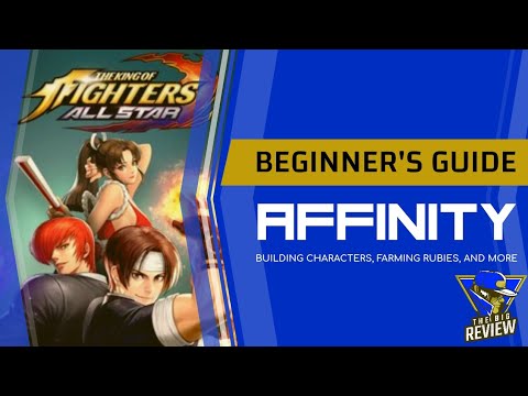 Beginner's Guide: Affinity - Overview, Tips, Tricks, and MORE! - The King of Fighters Allstar