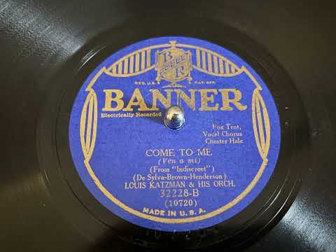Louis Katzman and His Orchestra - Come to Me (approx. 1931)