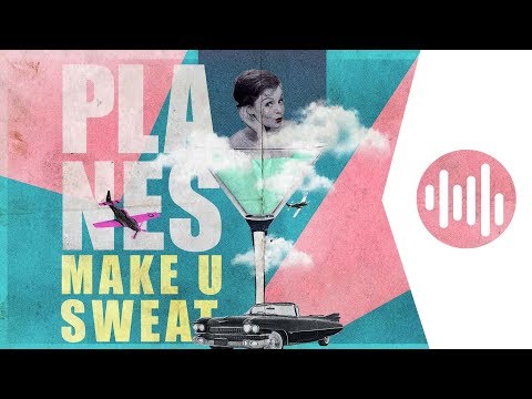 Make U Sweat - Planes