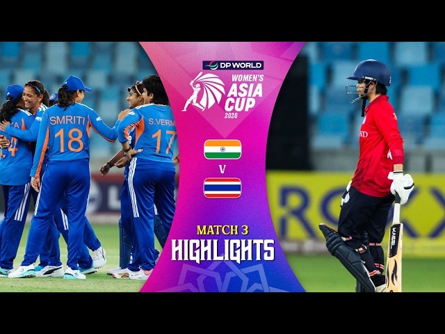 Match Highlights | Match 3 | India (W) vs Thailand (W) | DP World Women’s Asia Cup 2026 Match Highlights | Match 3 | India (W) vs Thailand (W) | DP World Women’s Asia Cup 2026