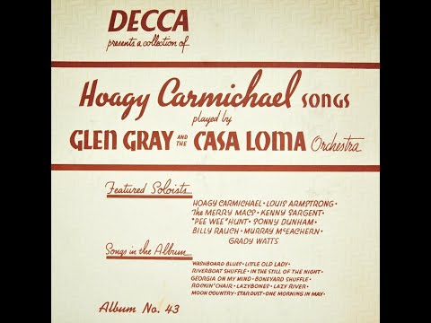 Lazy River - Glen Gray And The Casa Loma Orchestra - The Merry Macs - 1939