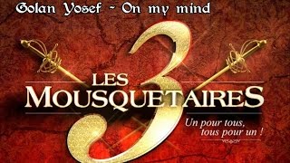 Golan Yosef (Les 3 Mousquetaires) - On my mind [Paroles]
