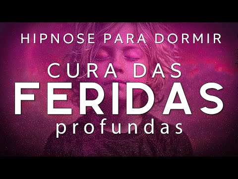 HIPNOSE PARA DORMIR – CURA DAS FERIDAS EMOCIONAIS PROFUNDAS ( Meditação guiada) 