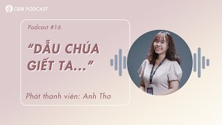 ODB Podcast #16 | “Dẫu Chúa Giết Ta…” | Our Daily Bread Vietnam