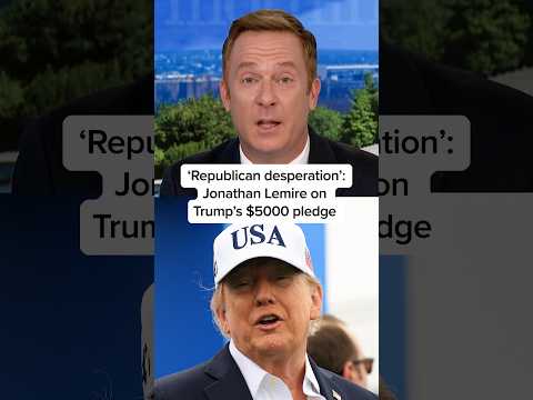 ‘Republican desperation’: Jonathan Lemire on Trump’s $5000 pledge