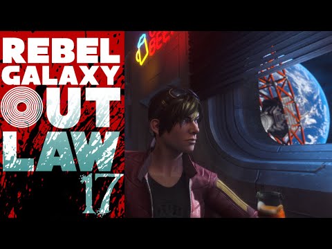 SB Plays Rebel Galaxy Outlaw 17 - Good Times