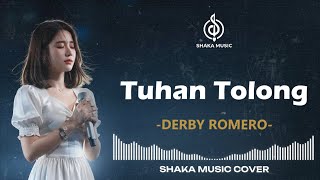 Download lagu (FEMALE COVER) TUHAN TOLONG - DERBY ROMERO BY SHAKA MUSIC mp3