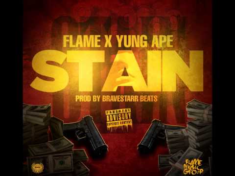 Flame - ''Stain'' Feat. (Yung Ape)