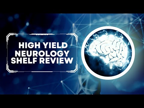 High Yield Neurology Shelf/Step 2CK Review
