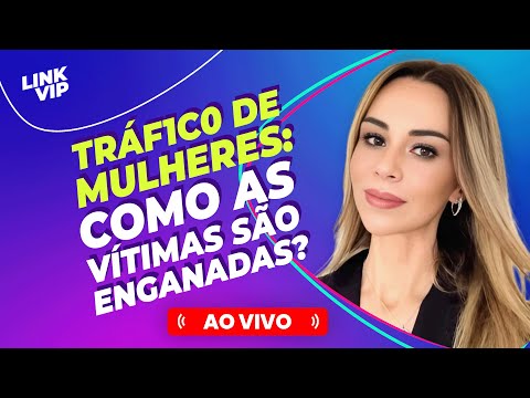 🟣 TRÁFICO DE PESSOAS CRESCE MAIS QUE O DE DROGAS; COM REDES CRIMINOSAS MAIS SOFISTICADAS | LINK VIP