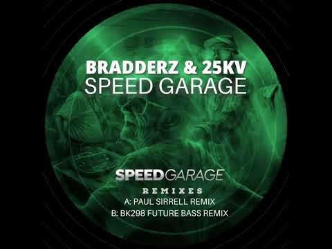 Bradderz & 25KV - Speed Garage (BK298 Future Bass Remix)