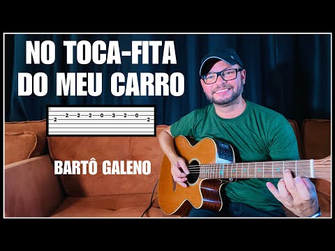 No Toca - fita Do Meu Carro (Ver. 2) - Bartô Galeno