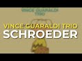 Vince Guaraldi Trio - Schroeder (Remastered 2021/Official Audio)