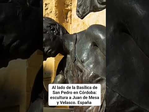 AL LADO DE LA BASÍLICA DE SAN PEDRO EN CÓRDOBA: ESCULTURA A JUAN DE MESA Y VELASCO. España.