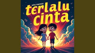 Download lagu TERLALU CINTA mp3 Download lagu TERLALU CINTA mp3