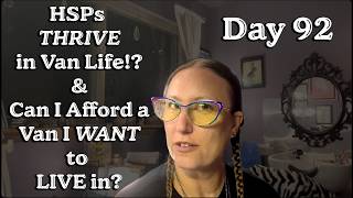 Day 92 | Van Life Kit Builds Under $70k? + HSP Validation