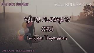 Lagu Sedih Barat - Kelly Clarkson - Cry - Lirik dan Terjemahan Bahasa Indonesia