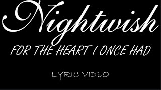 Nightwish - For The Heart I Once Had - 2007 - Lyric Video