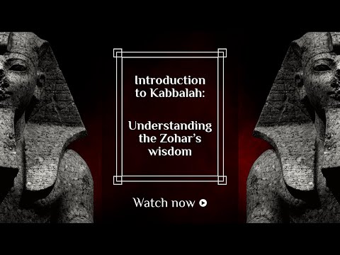 Introduction to Kabbalah: understanding the Zohar’s wisdom