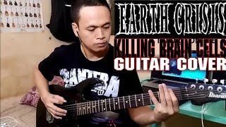 Earth Crisis - Killing Brain Cells (Guitar Cover)