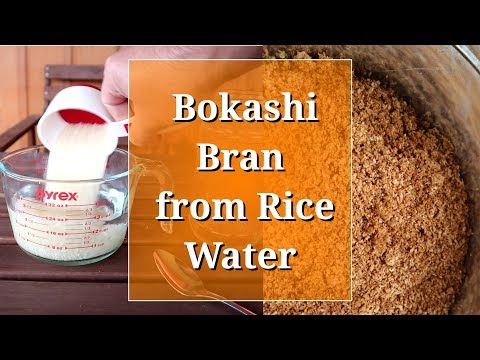 Bokashi Bran Recipe - DIY with Rice Water