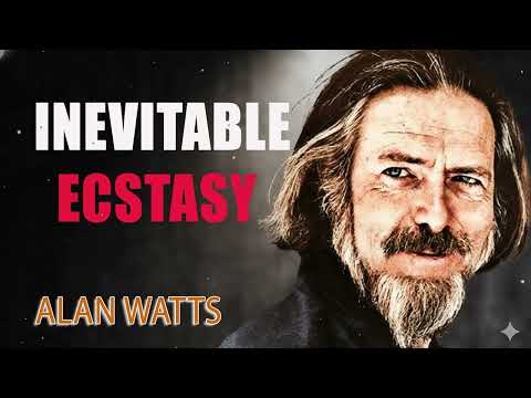Alan Watts; Inevitable Ecstasy – Being in the Way Podcast Ep. 9 – Hosted by Mark Watts