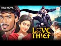 Love Thief English Dubbed Full Movie Action Romantic Movie Dhanush Chaya Singh South Movie