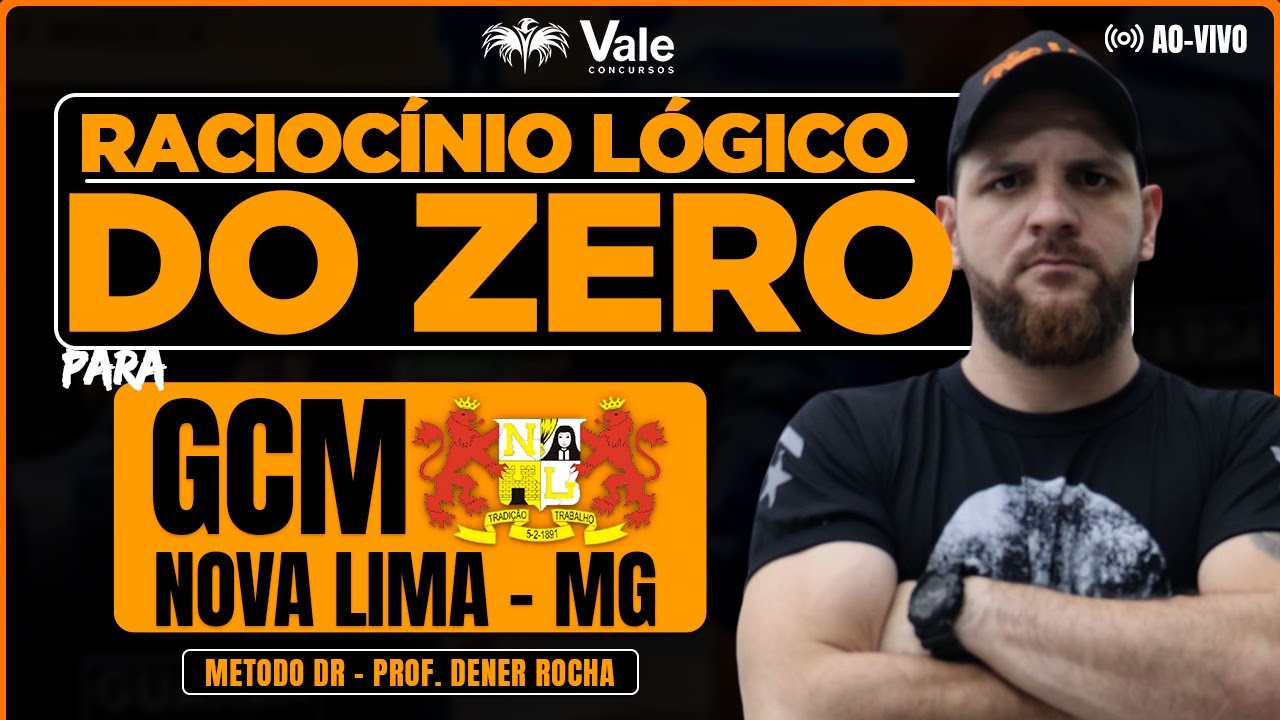 Raciocínio Lógico do Zero para GCM Nova Lima - MG | Prof. Dêner Rocha