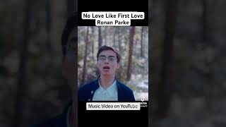 Ronan Parke - No Love Like First Love #shorts #singing #cover #music #fyp