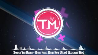 Sander Van Doorn - Right Here, Right Now (Neon) (Extended Mix)