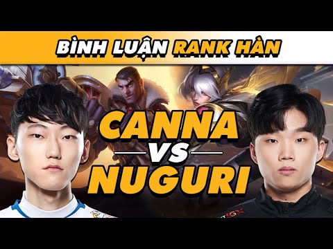 [BÌNH LUẬN RANK HÀN] NUGURI LẬT KÈO CỰC MẠNH KHI ĐỐI ĐẦU VỚI CANNA TRÊN TOP! | VĂN TÙNG