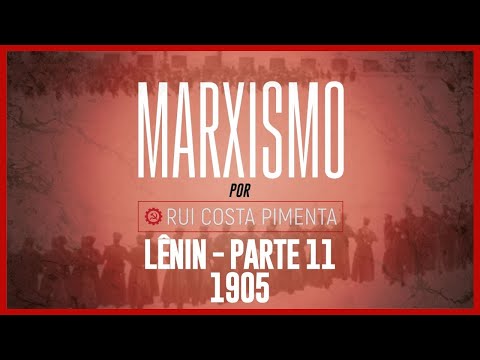 Marxismo, com Rui Costa Pimenta - nº 50 - Lênin - parte 11 | 1905
