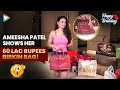Ameesha Patel Shows Her Luxury Bag Collection Happy Birthday