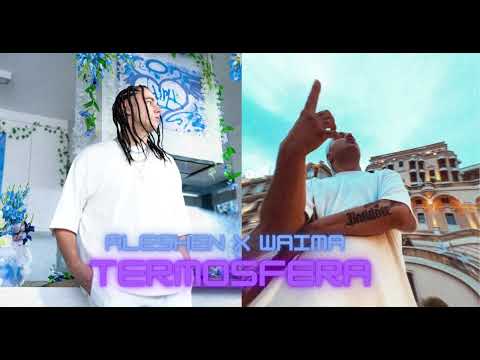 [SNIPPET] ALESHEN X WAIMA - TERMOSFERA