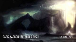 Dark Harbor [Extended RMX] ~ GRV Music - Two Steps From Hell