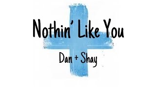 Dan + Shay - Nothin' Like You