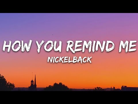 Nickelback - How You Remind Me (Lyrics)