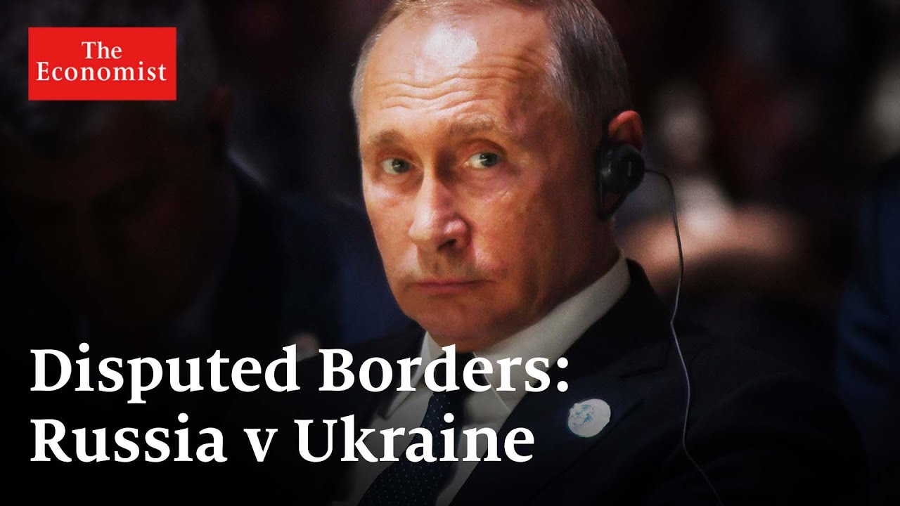 Why is Russia invading Ukraine? | The Economist