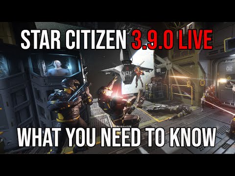 Star Citizen 3.9.0 NOW LIVE | What You Need To Know