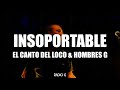 Insoportable (letra) El canto del loco & Hombres G
