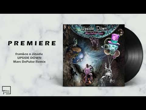 PREMIERE: fran&co x Jinadu - Upside Down (Marc DePulse Remix) [MAD HATTER]