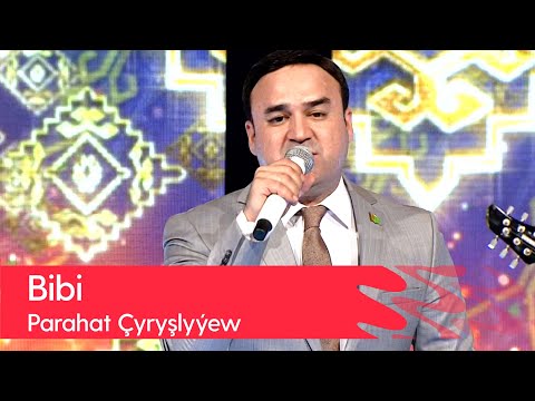 Parahat Chyryshlyyew - Bibi | 2022