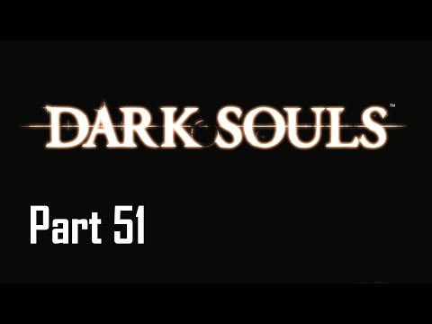 Gakuto_Bongo Plays Dark Souls - Pt. 51