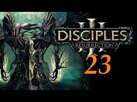 The Myzrael Madness - Disciples III Resurrection 23