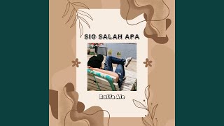 Download lagu SIO SALAH APA mp3 Download lagu SIO SALAH APA mp3
