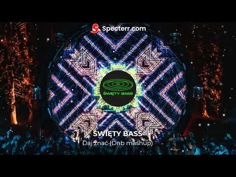 ŚWIĘTY BASS - DAJ ZNAĆ (Dnb Mashup)