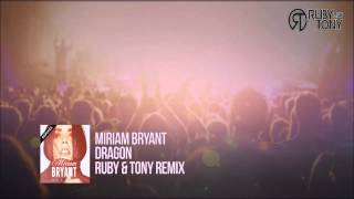 Miriam Bryant - Dragon (Ruby &amp; Tony Remix) Coming Soon !