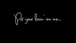 Put Your Lovin' On Me - Tim McGraw (Lyrics)