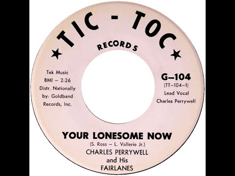 CHARLES PERRYWELL & HIS FAIRLANES  YOUR LONESOME NOW